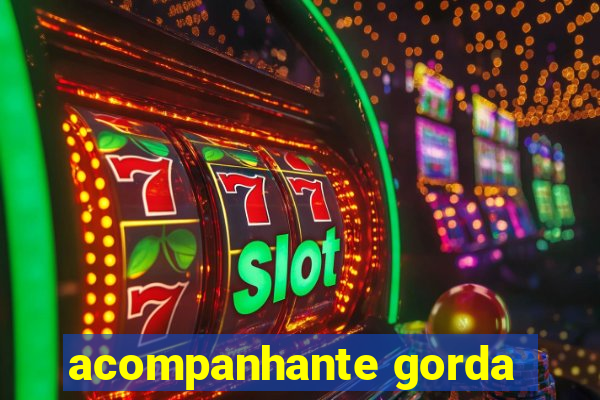 acompanhante gorda